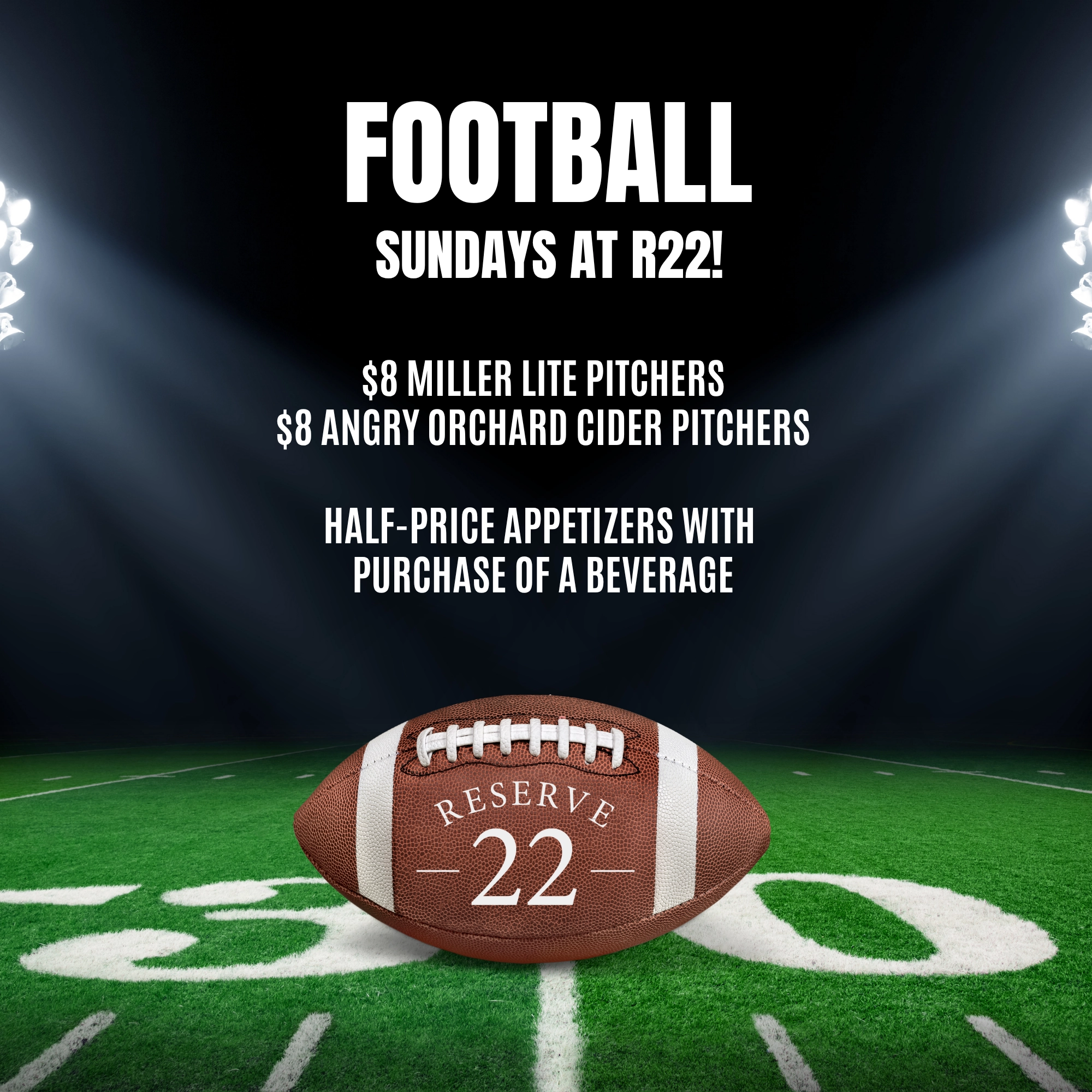 Promotional graphic for Football Sundays at Reserve 22, featuring a football with the Reserve 22 logo on a stadium field under bright lights. Specials include $8 Miller Lite pitchers, $8 Angry Orchard cider pitchers, and half-price appetizers with the purchase of a beverage.